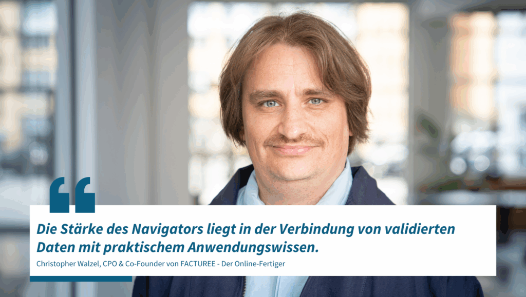 Die Stärke des Navigators liegt in der Verbindung von validierten Daten mit praktischem Anwendungswissen. Zitat von Christopher Walzel zum KI Agenten